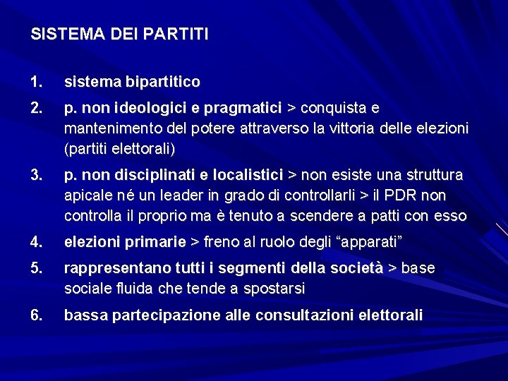 SISTEMA DEI PARTITI 1. sistema bipartitico 2. p. non ideologici e pragmatici > conquista