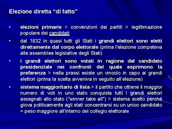 Elezione diretta “di fatto” • elezioni primarie > convenzioni dei partiti > legittimazione popolare