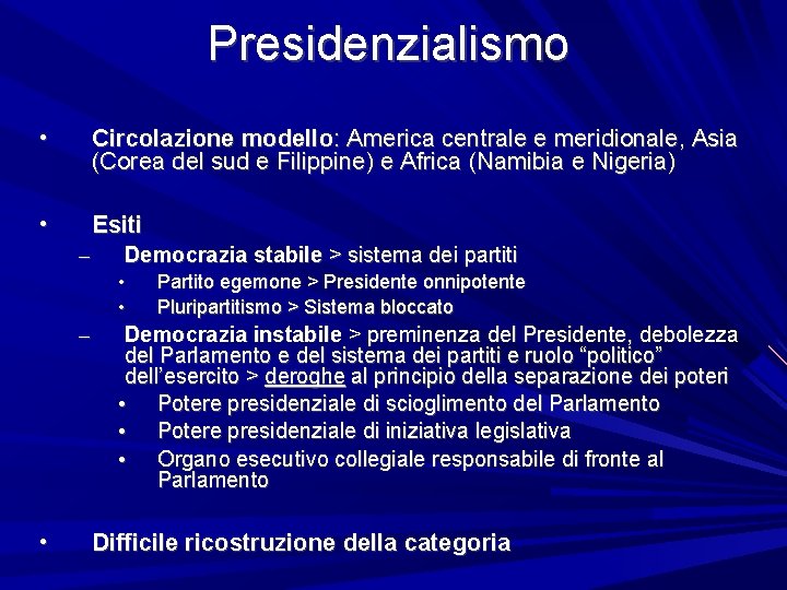 Presidenzialismo • Circolazione modello: America centrale e meridionale, Asia (Corea del sud e Filippine)