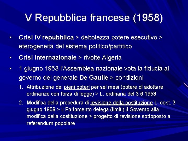 V Repubblica francese (1958) • Crisi IV repubblica > debolezza potere esecutivo > eterogeneità