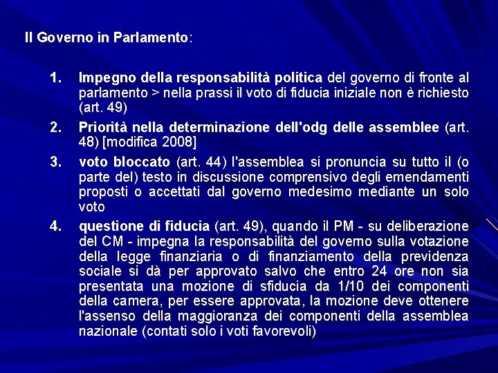 Il Governo in Parlamento: 1. 2. 3. 4. Impegno della responsabilità politica del governo