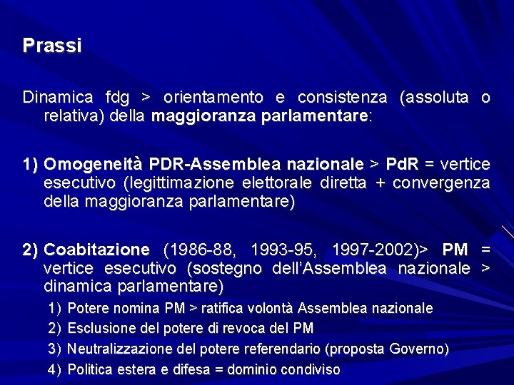 Prassi Dinamica fdg > orientamento e consistenza (assoluta o relativa) della maggioranza parlamentare: 1)