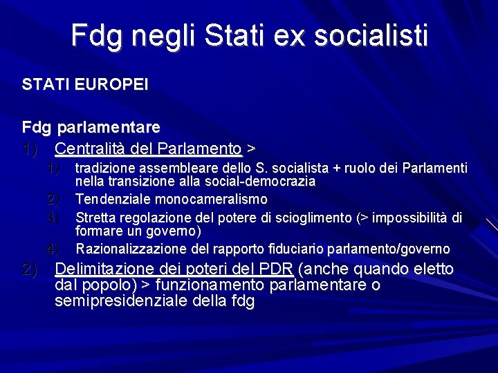 Fdg negli Stati ex socialisti STATI EUROPEI Fdg parlamentare 1) Centralità del Parlamento >