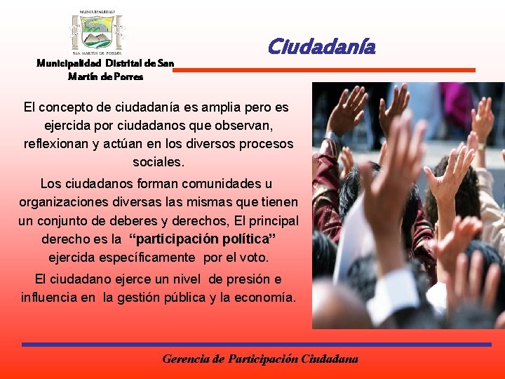 Municipalidad Distrital de San Martín de Porres Ciudadanía El concepto de ciudadanía es amplia