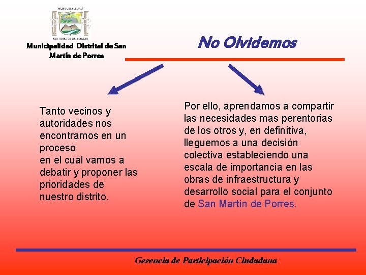 No Olvidemos Municipalidad Distrital de San Martín de Porres Tanto vecinos y autoridades nos