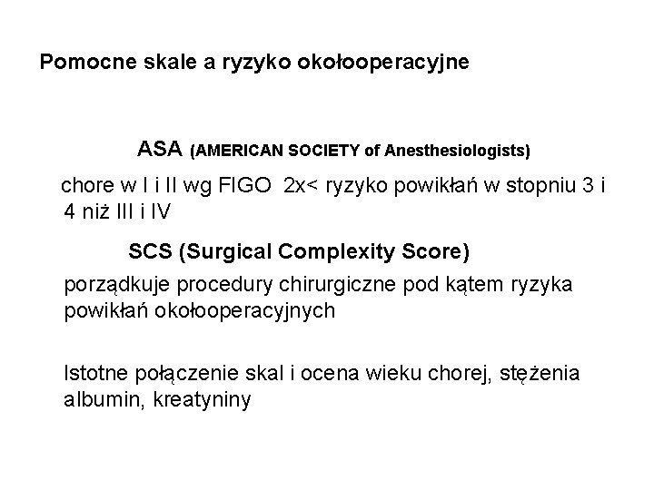 Pomocne skale a ryzyko okołooperacyjne ASA (AMERICAN SOCIETY of Anesthesiologists) chore w I i