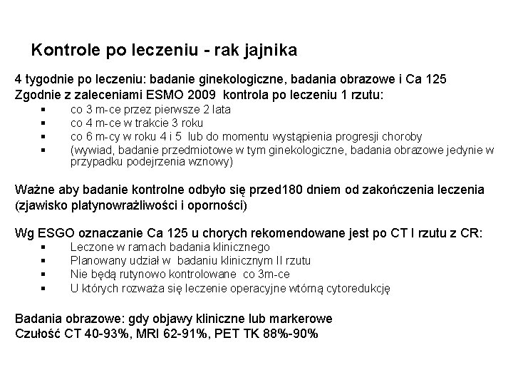 Kontrole po leczeniu - rak jajnika 4 tygodnie po leczeniu: badanie ginekologiczne, badania obrazowe