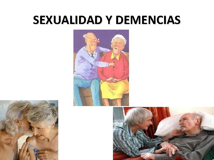 SEXUALIDAD Y DEMENCIAS 