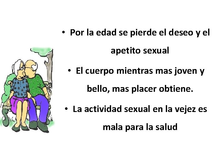  • Por la edad se pierde el deseo y el apetito sexual •