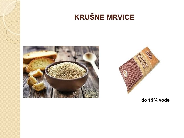 KRUŠNE MRVICE do 15% vode 