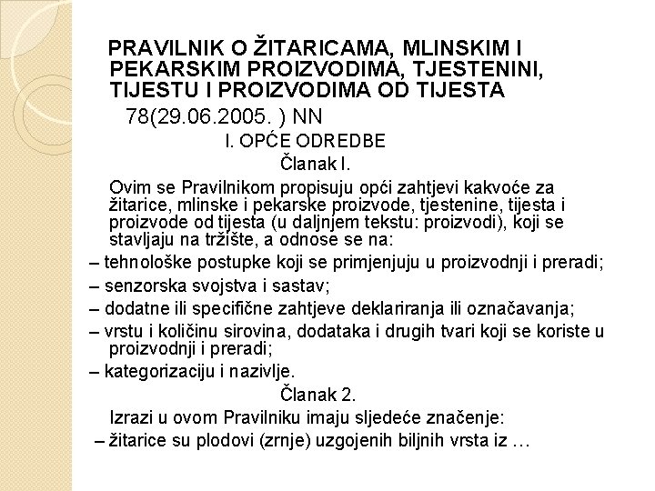  PRAVILNIK O ŽITARICAMA, MLINSKIM I PEKARSKIM PROIZVODIMA, TJESTENINI, TIJESTU I PROIZVODIMA OD TIJESTA