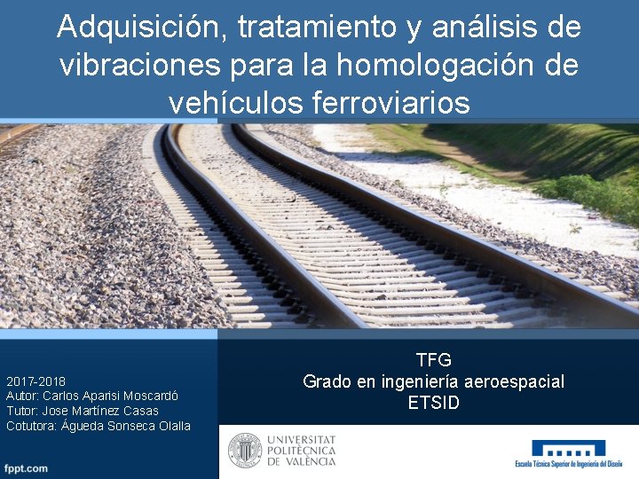 Adquisición, tratamiento y análisis de vibraciones para la homologación de vehículos ferroviarios 2017 -2018