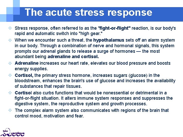 The acute stress response Stress response, often referred to as the "fight-or-flight" reaction, is The acute stress response Stress response, often referred to as the "fight-or-flight" reaction, is