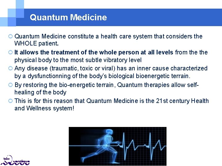 Quantum Medicine constitute a health care system that considers the WHOLE patient. It allows Quantum Medicine constitute a health care system that considers the WHOLE patient. It allows