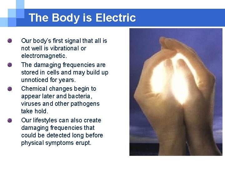 The Body is Electric Our body’s first signal that all is not well is The Body is Electric Our body’s first signal that all is not well is