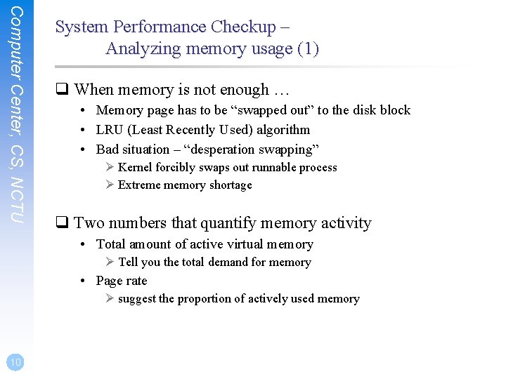 Computer Center, CS, NCTU System Performance Checkup – Analyzing memory usage (1) q When