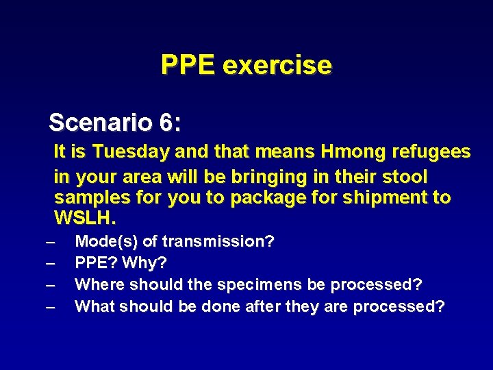 PPE exercise Scenario 6: It is Tuesday and that means Hmong refugees in your