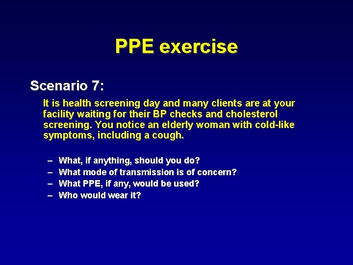 PPE exercise Scenario 7: It is health screening day and many clients are at