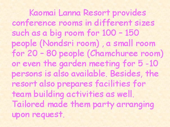 Kaomai Lanna Resort provides conference rooms in different sizes such as a big room