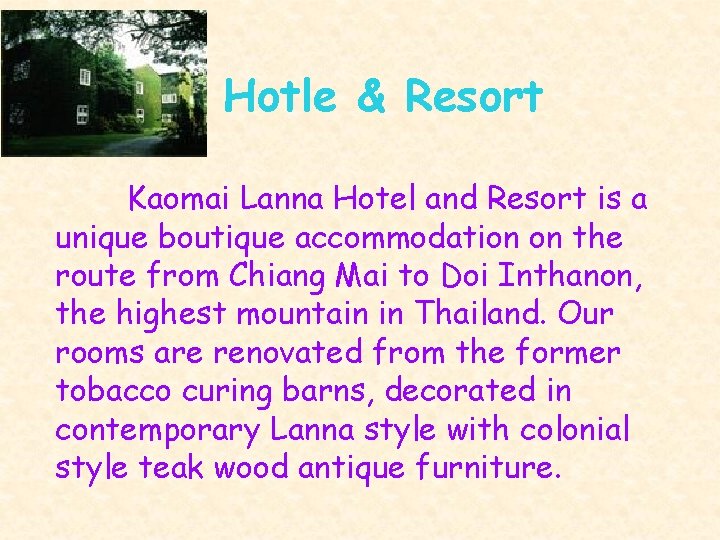 Hotle & Resort Kaomai Lanna Hotel and Resort is a unique boutique accommodation on