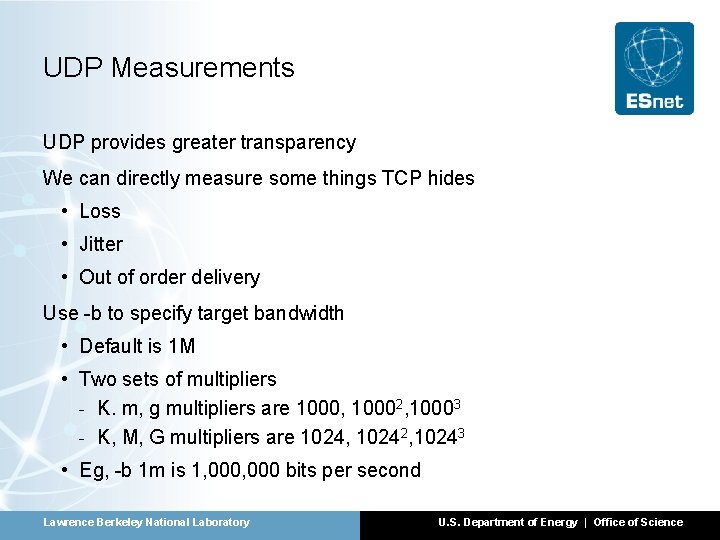 UDP Measurements UDP provides greater transparency We can directly measure some things TCP hides