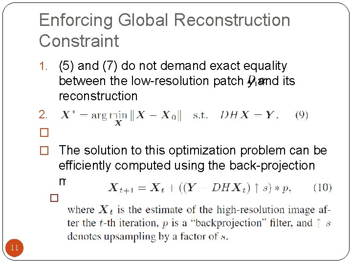 Enforcing Global Reconstruction Constraint 1. (5) and (7) do not demand exact equality between