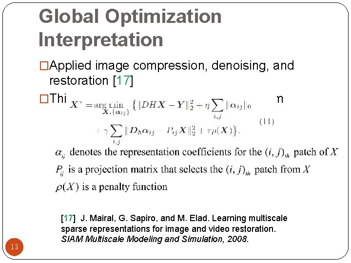 Global Optimization Interpretation �Applied image compression, denoising, and restoration [17] �This leads to a