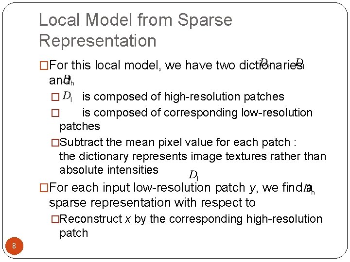 Local Model from Sparse Representation �For this local model, we have two dictionaries and