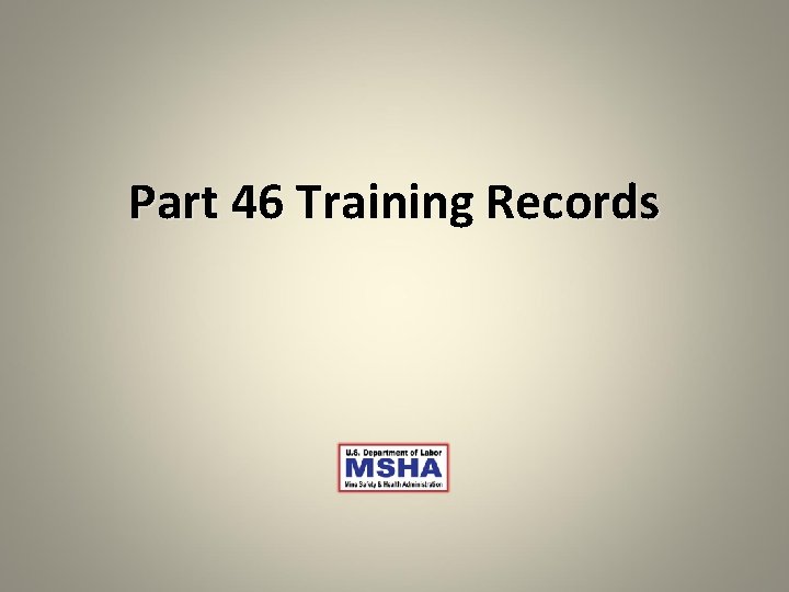 Part 46 Training Records 