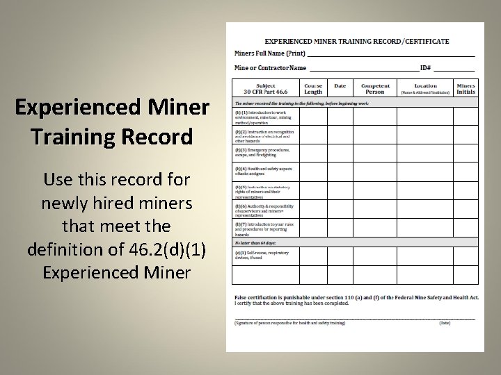 Experienced Miner Training Record Use this record for newly hired miners that meet the