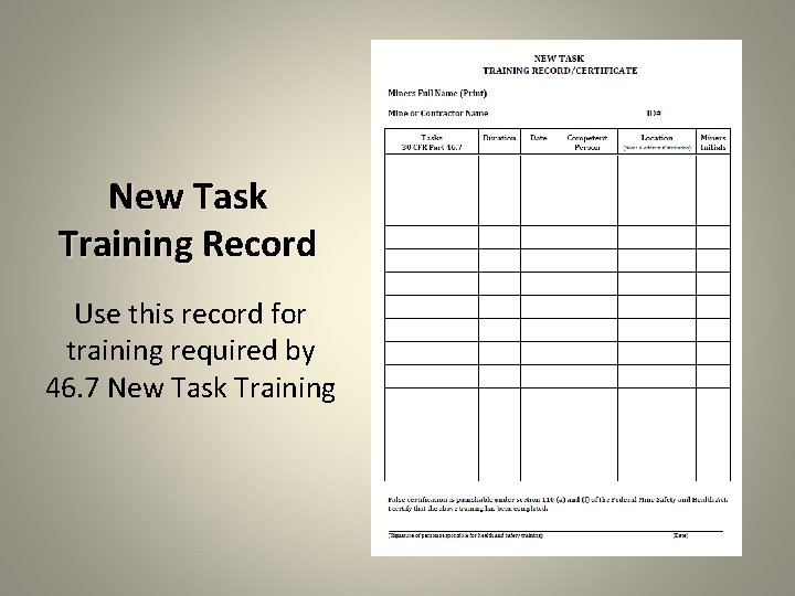 New Task Training Record Use this record for training required by 46. 7 New