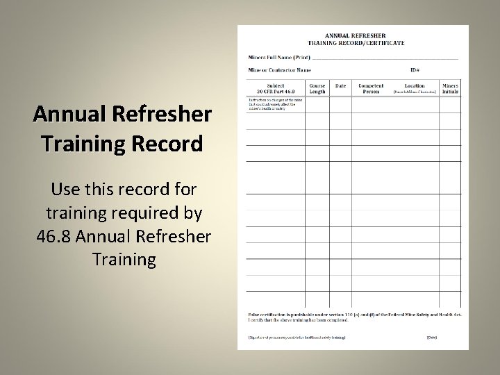 Annual Refresher Training Record Use this record for training required by 46. 8 Annual