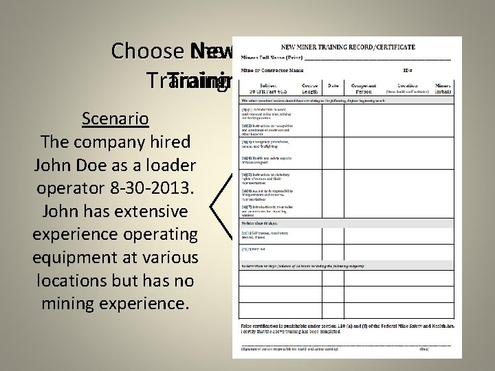 Choose New the Correct Miner Type of Training and Record Scenario The company hired
