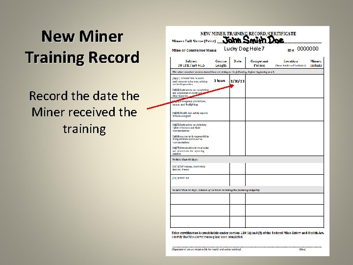 New Miner Training Record Lucky Dog Hole 7 3 hours Record the date the