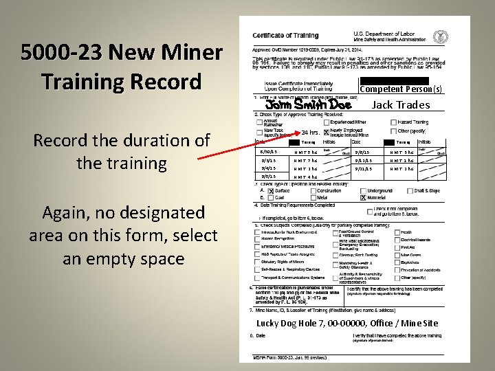 5000 -23 New Miner Training Record Competent Person(s) Jack Trades Record the duration of