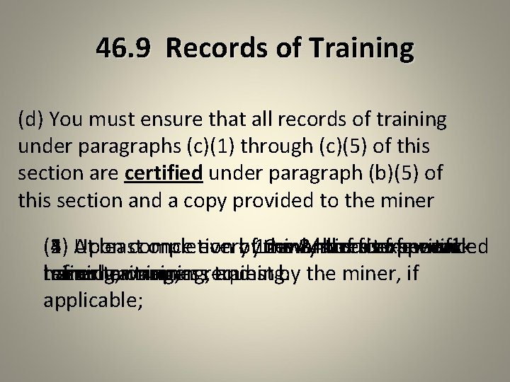46. 9 Records of Training (d) You must ensure that all records of training
