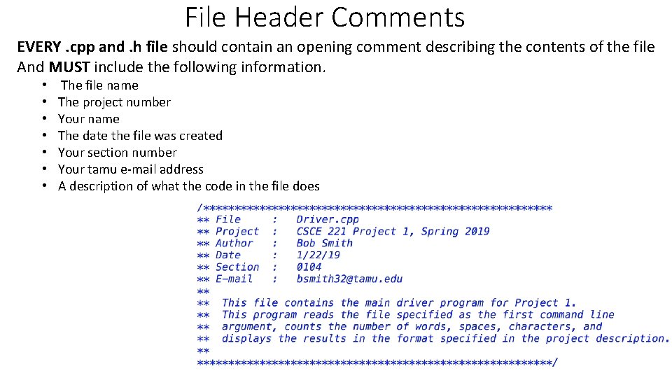 File Header Comments EVERY. cpp and. h file should contain an opening comment describing File Header Comments EVERY. cpp and. h file should contain an opening comment describing