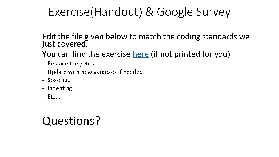Exercise(Handout) & Google Survey Edit the file given below to match the coding standards Exercise(Handout) & Google Survey Edit the file given below to match the coding standards