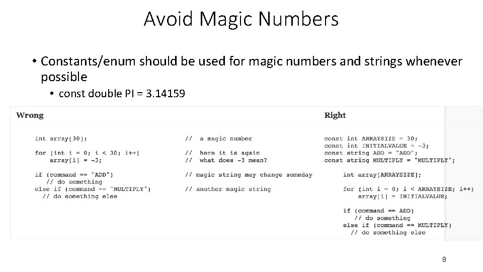 Avoid Magic Numbers • Constants/enum should be used for magic numbers and strings whenever Avoid Magic Numbers • Constants/enum should be used for magic numbers and strings whenever