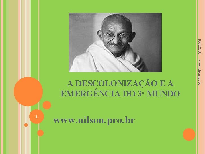 10/28/2020 1 www. nilson. pro. br A DESCOLONIZAÇÃO E A EMERGÊNCIA DO 3º MUNDO