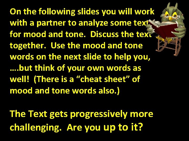 On the following slides you will work with a partner to analyze some text