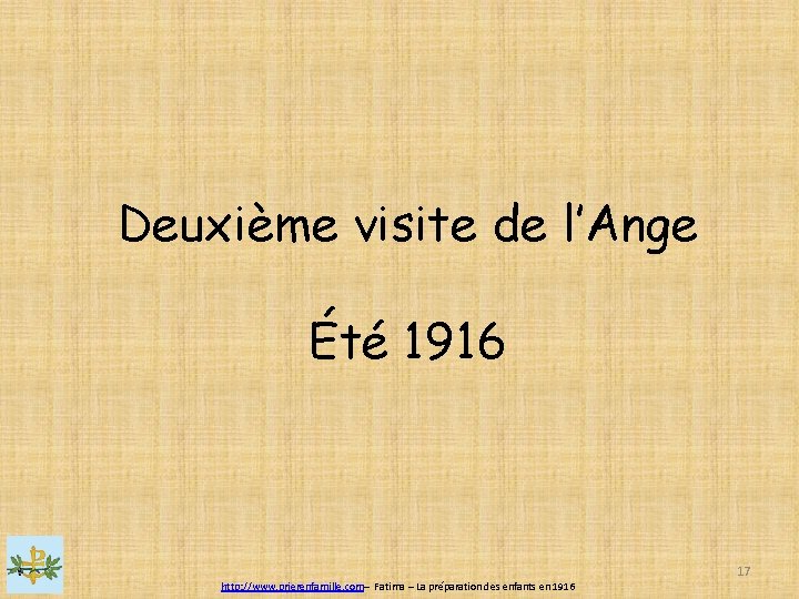 Deuxième visite de l’Ange Été 1916 17 http: //www. prierenfamille. com– Fatima – La
