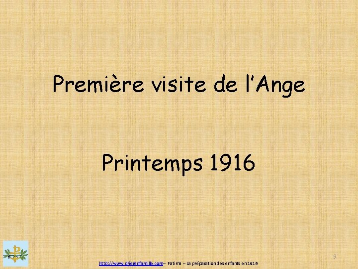 Première visite de l’Ange Printemps 1916 9 http: //www. prierenfamille. com– Fatima – La