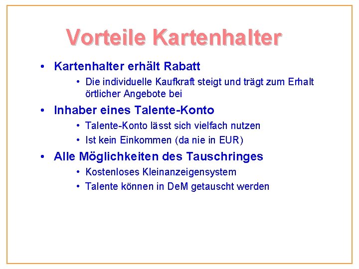 Vorteile Kartenhalter • Kartenhalter erhält Rabatt • Die individuelle Kaufkraft steigt und trägt zum Vorteile Kartenhalter • Kartenhalter erhält Rabatt • Die individuelle Kaufkraft steigt und trägt zum
