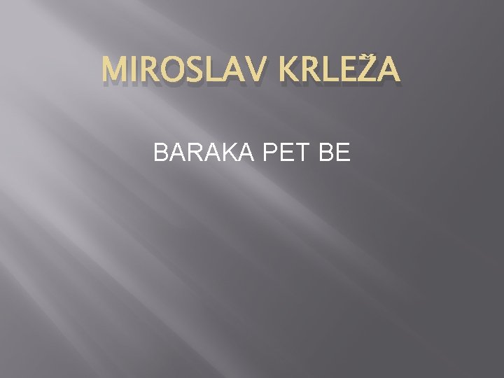 MIROSLAV KRLEŽA BARAKA PET BE 