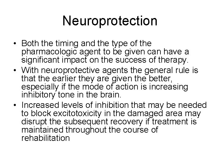 Neuroprotection • Both the timing and the type of the pharmacologic agent to be