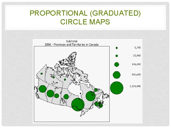 PROPORTIONAL (GRADUATED) CIRCLE MAPS 