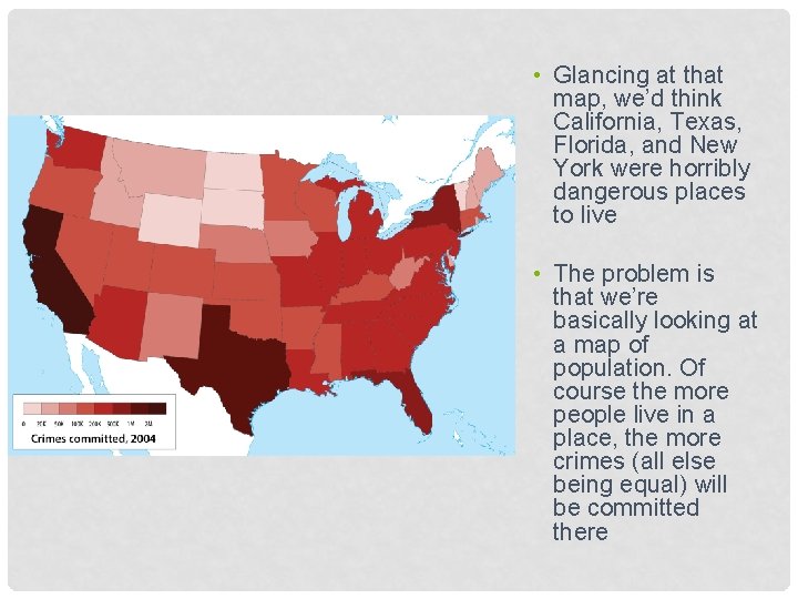  • Glancing at that map, we’d think California, Texas, Florida, and New York