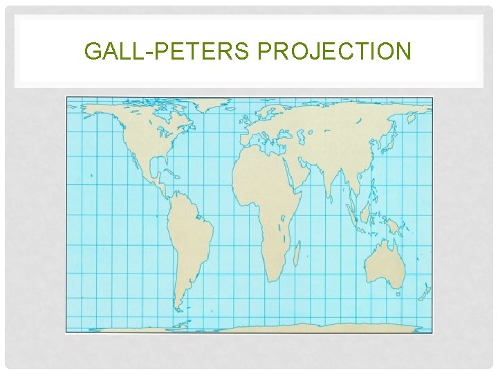 GALL-PETERS PROJECTION 