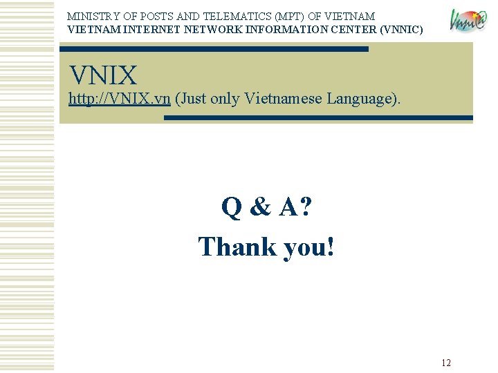 MINISTRY OF POSTS AND TELEMATICS (MPT) OF VIETNAM INTERNET NETWORK INFORMATION CENTER (VNNIC) VNIX